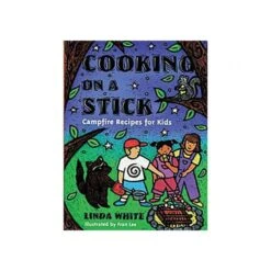 Cooking On A Stick - Campfire Recipes For Kids